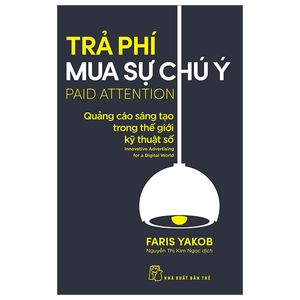 trả phí mua sự chú ý - quảng cáo sáng tạo trong thế giới kỹ thuật số