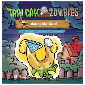 trái cây đại chiến zombies - tập 10: cộng sự bất đắc dĩ - tái bản 2019