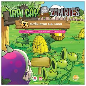 trái cây đại chiến zombies - tập 7: chiến binh anh hùng