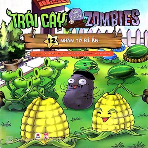 trái cây đại chiến zombites 12 - nhân tố bí ẩn (tái bản 2019)