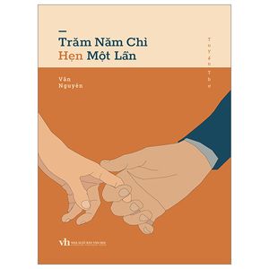 trăm năm chỉ hẹn một lần