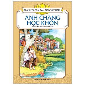 tranh truyện dân gian việt nam: anh chàng học khôn (tái bản 2019)