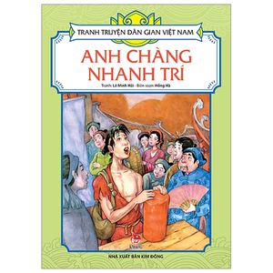 tranh truyện dân gian việt nam: anh chàng nhanh trí (tái bản 2019)