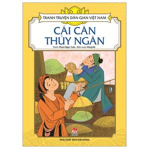 tranh truyện dân gian việt nam: cái cân thủy ngân (tái bản 2023)