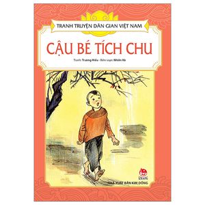 tranh truyện dân gian việt nam: cậu bé tích chu (tái bản 2023)