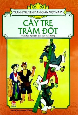 tranh truyện dân gian việt nam: cây tre trăm đốt (tái bản 2019)