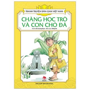 tranh truyện dân gian việt nam: chàng học trò và con chó đá (tái bản 2019)