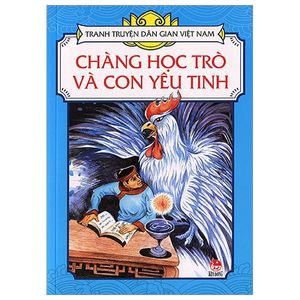 tranh truyện dân gian việt nam: chàng học trò và con yêu tinh (tái bản 2023)