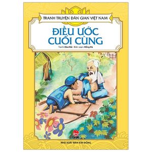 tranh truyện dân gian việt nam: điều ước cuối cùng (tái bản 2019)