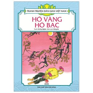 tranh truyện dân gian việt nam: hố vàng hố bạc (tái bản 2019)