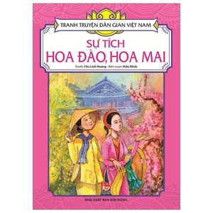 tranh truyện dân gian việt nam: sự tích hoa đào, hoa mai (tái bản 2019)