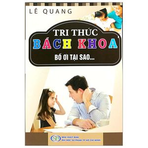 tri thức bách khoa - bố ơi tại sao?