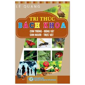 tri thức bách khoa - côn trùng, động vật, con người, thực vật