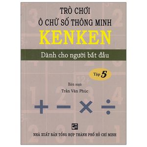 trò chơi ô chữ số thông minh kenken - dành cho người bắt đầu (tập 5)