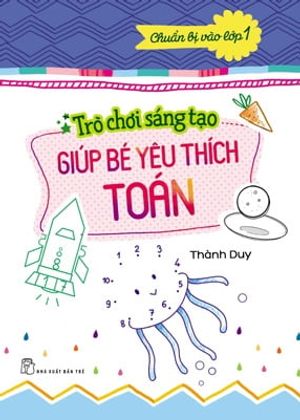 trò chơi sáng tạo giúp bé yêu thích toán