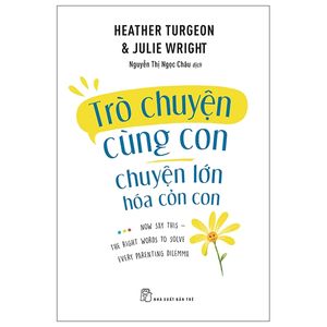 trò chuyện cùng con - chuyện lớn hóa chuyện cỏn con