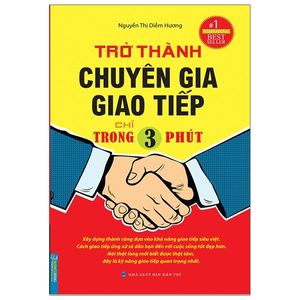 trở thành chuyên gia giao tiếp chỉ trong 3 phút (tái bản 2020)