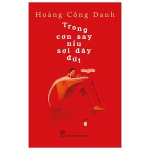 trong cơn say níu sợi dây đứt