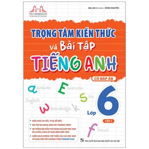 trọng tâm kiến thức và bài tập tiếng anh 6 - tập 2 (có đáp án)