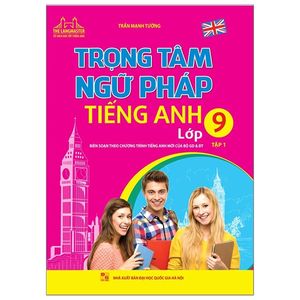 trọng tâm ngữ pháp tiếng anh - lớp 9 - tập 1