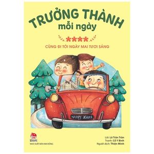 trưởng thành mỗi ngày - tập 4: cùng đi tới ngày mai tươi sáng (tái bản 2022)