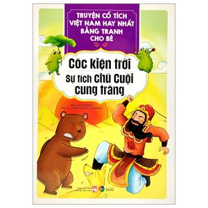 truyện cổ tích việt nam hay nhất bằng tranh cho bé - cóc kiện trời, sự tích chú cuội cung trăng