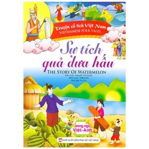 truyện cổ tích việt nam - sự tích quả dưa hấu (song ngữ việt-anh)