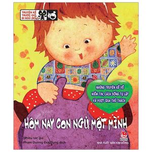 truyện kể trước giờ đi ngủ - hôm nay con ngủ một mình (tái bản)