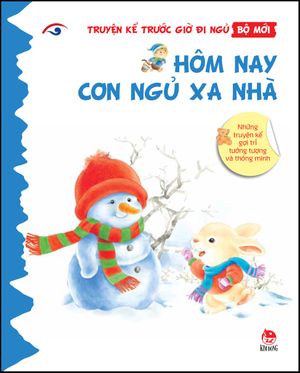 truyện kể trước giờ đi ngủ - hôm nay con ngủ xa nhà (tái bản 2018)