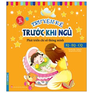 truyện kể trước khi ngủ - phát triển chỉ số thông minh iq - eq - cq