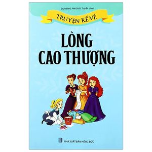 truyện kể về lòng cao thượng