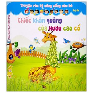 truyện rèn kỹ năng sống cho bé - chiếc khăn quàng của hưu cao cổ