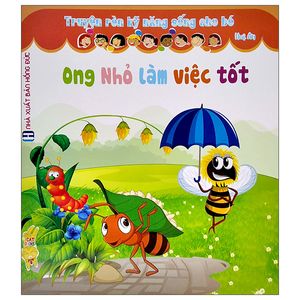 truyện rèn kỹ năng sống cho bé - ong nhỏ làm việc tốt