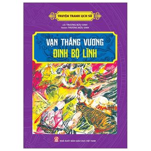 truyện tranh lịch sử - vạn thắng vương đinh bộ lĩnh