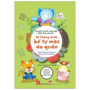 truyện tranh song ngữ việt - anh cho bé - smart babies can get dressed themselves - bé thông minh, bé tự mặc áo quần