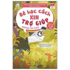 truyện tranh song ngữ việt - anh dành cho trẻ em - cùng học cư xử tốt - bé học cách xin trợ giúp - asking for help