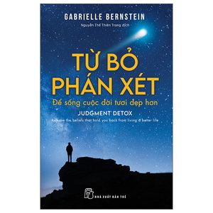 từ bỏ phán xét - để sống cuộc đời tươi đẹp hơn