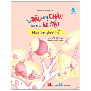 từ đầu đến chân, bao điều bí mật - máu trong cơ thể