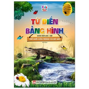 từ điển bằng hình thế giới côn trùng và bò sát (song ngữ anh - việt)