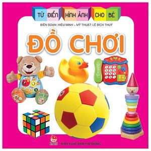 từ điển hình ảnh cho bé: đồ chơi (tái bản 2019)