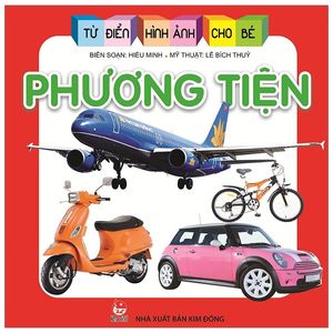 từ điển hình ảnh cho bé: phương tiện (tái bản 2019)