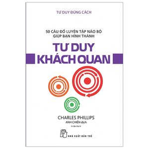 tư duy đúng cách - tư duy khách quan (tái bản 2019)