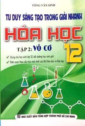 tư duy sáng tạo trong giải nhanh hóa học 12, tập 2: vô cơ