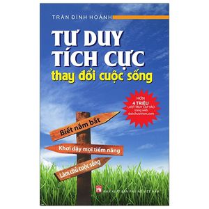 tư duy tích cực thay đổi cuộc sống (tái bản)