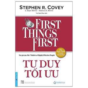 tư duy tối ưu - first things first (bìa cứng)