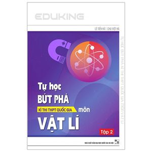 tự học bứt phá kì thi thpt quốc gia - môn vật lí - tập 2