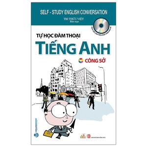 tự học đàm thoại tiếng anh - công sở (tái bản)