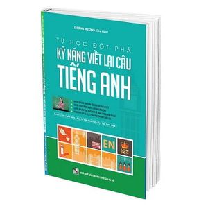 tự học đột phá - kĩ năng viết lại câu tiếng anh