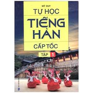 tự học tiếng hàn cấp tốc - tập 1