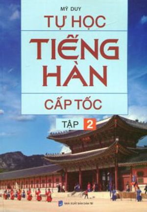 tự học tiếng hàn cấp tốc - tập 2